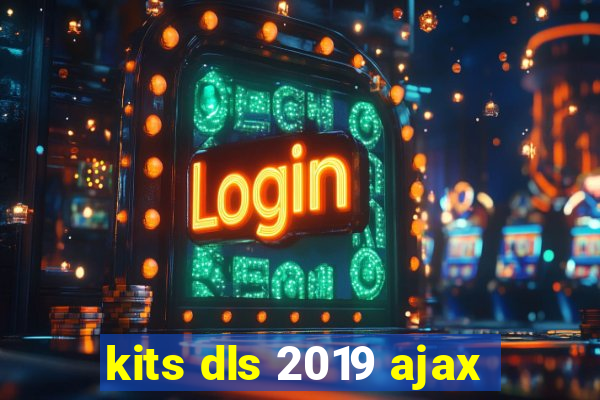 kits dls 2019 ajax